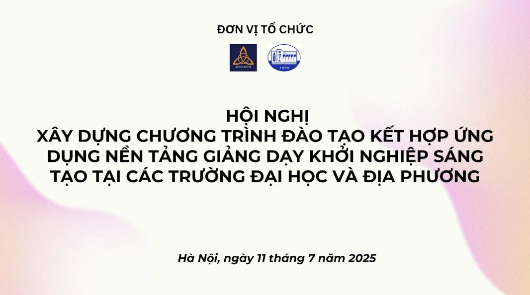 Hội nghị “Kết nối xây dựng chương trình đào tạo kết hợp ứng dụng nền tảng giảng dạy khởi nghiệp sáng tạo tại các trường đại học và địa phương” sẽ chính thức diễn ra tại Trường Đại học Thủy Lợi.